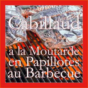 Cabillaud à la Moutarde en Papillotes au Barbecue