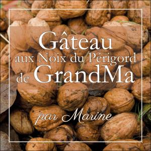 Gâteau aux Noix du Périgord de GrandMa