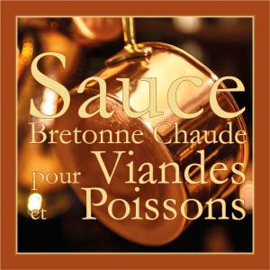 Sauce Bretonne Chaude pour Viandes et  Poissons
