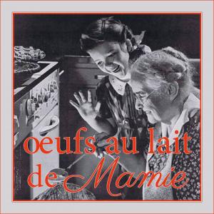 Oeufs au Lait de Mamie