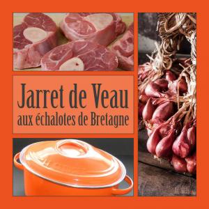 Jarret de Veau aux échalotes de Bretagne