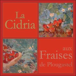 La Cidria aux Fraises de Plougastel / Cocktail