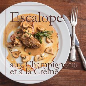 Escalope aux Champignons et à la Crème