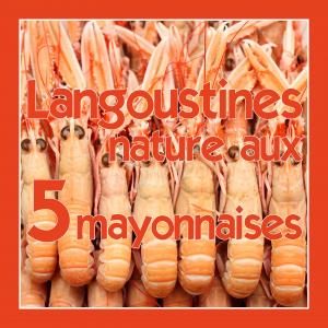 Langoustines Nature aux 5 Mayonnaises