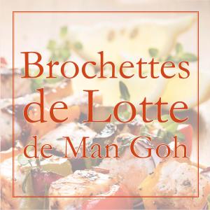 Brochettes de Lotte de Man Goh